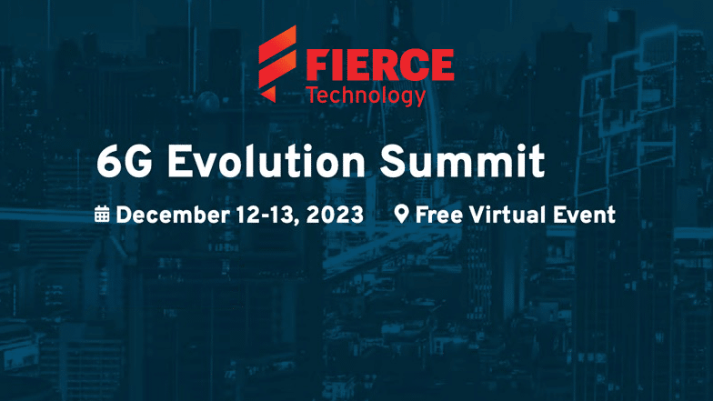 Promotional graphic for the 6G Evolution Summit, indicating the event takes place from December 12-13, 2023, and is a free virtual event hosted by FIERCE Technology.